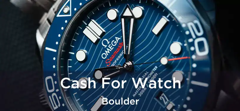 Cash For Watch Boulder