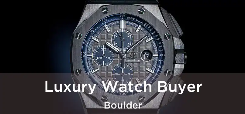 Luxury Watch Buyer Boulder