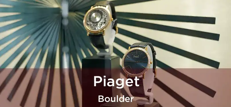 Piaget Boulder