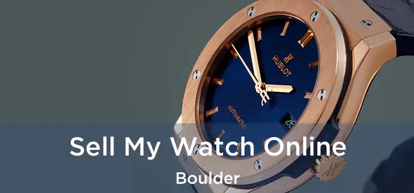 Sell My Watch Online Boulder