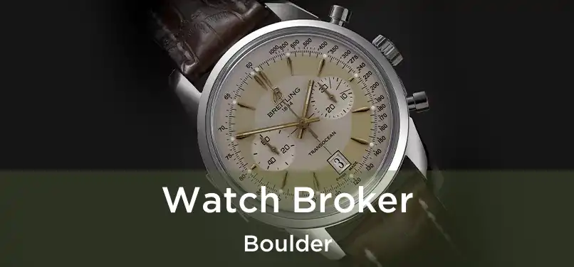 Watch Broker Boulder