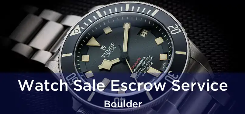 Watch Sale Escrow Service Boulder