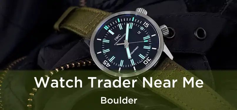 Watch Trader Near Me Boulder